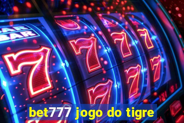 bet777 jogo do tigre